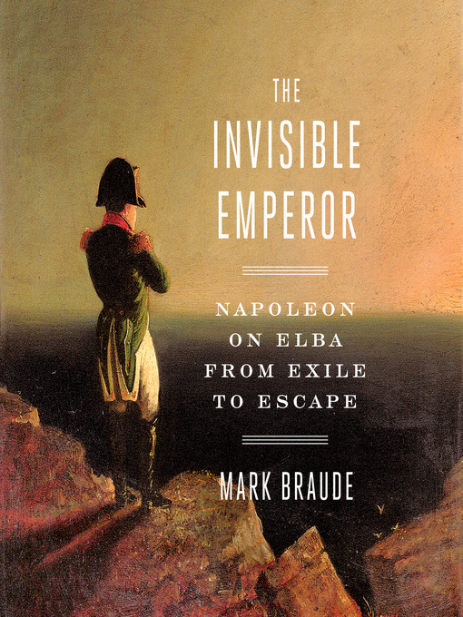 Title details for The Invisible Emperor by Mark Braude - Available